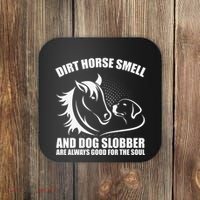 Dirt Horse Smell And Dog Slobber Horse Lover Coaster thumb 0