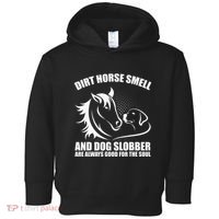 Dirt Horse Smell And Dog Slobber Horse Lover Toddler Hoodie thumb 0