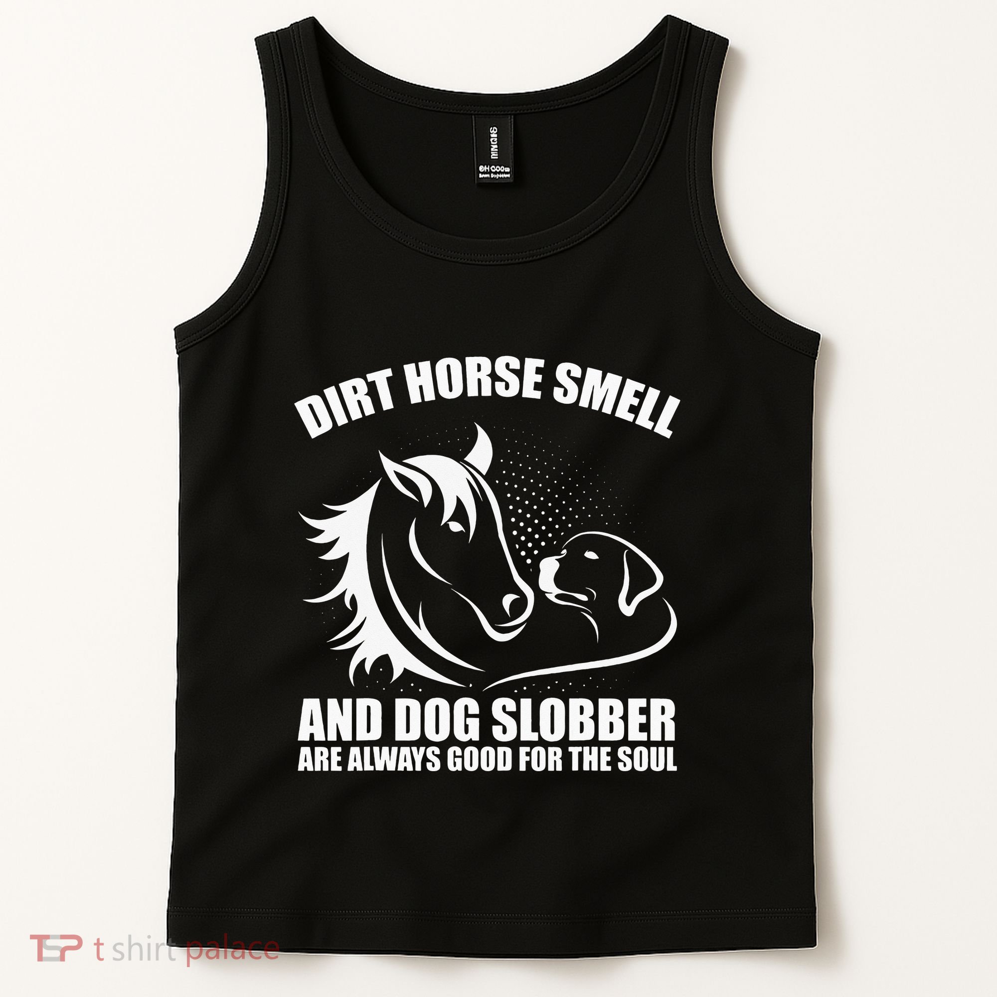 Dirt Horse Smell And Dog Slobber Horse Lover Tank Top