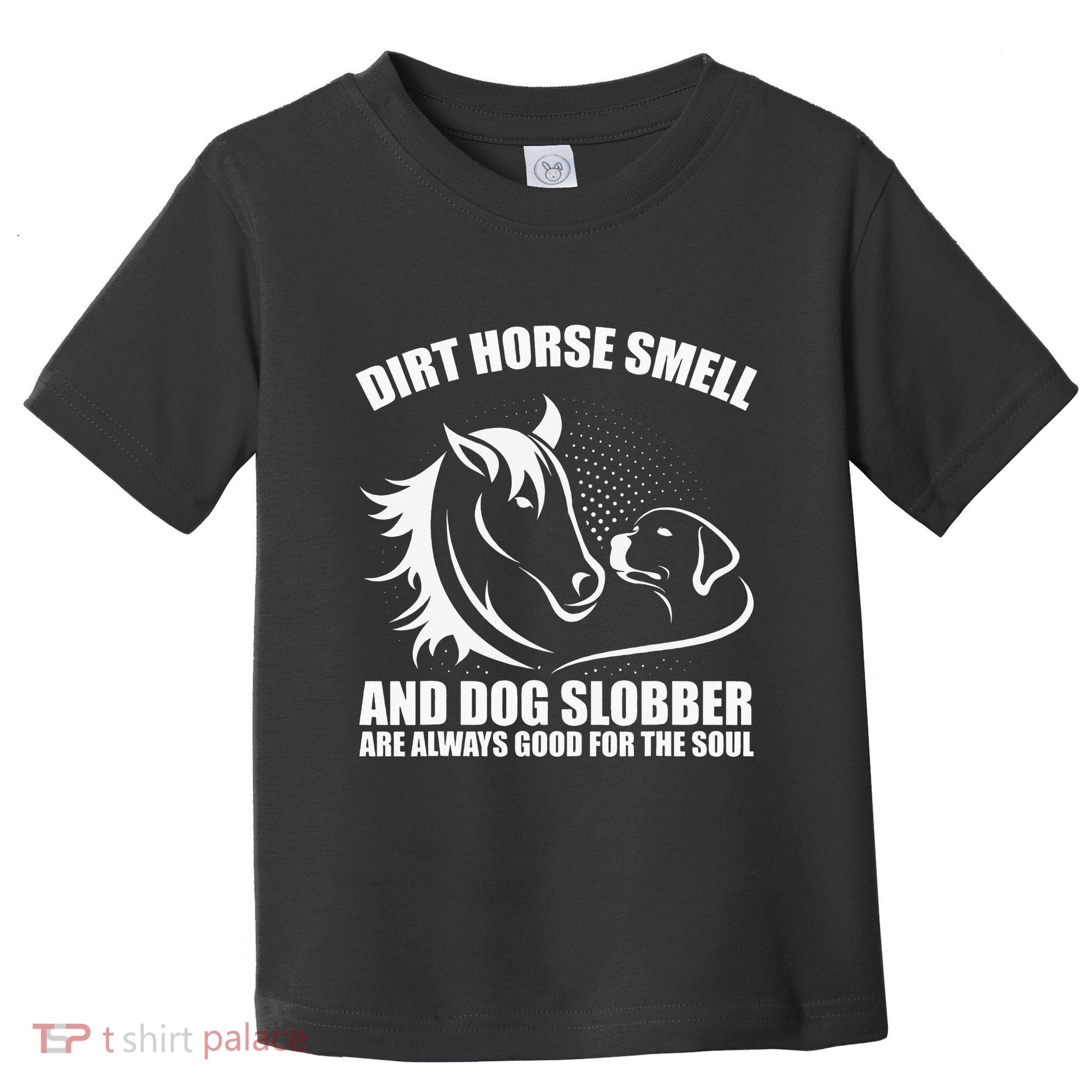 Dirt Horse Smell And Dog Slobber Horse Lover Toddler T-Shirt