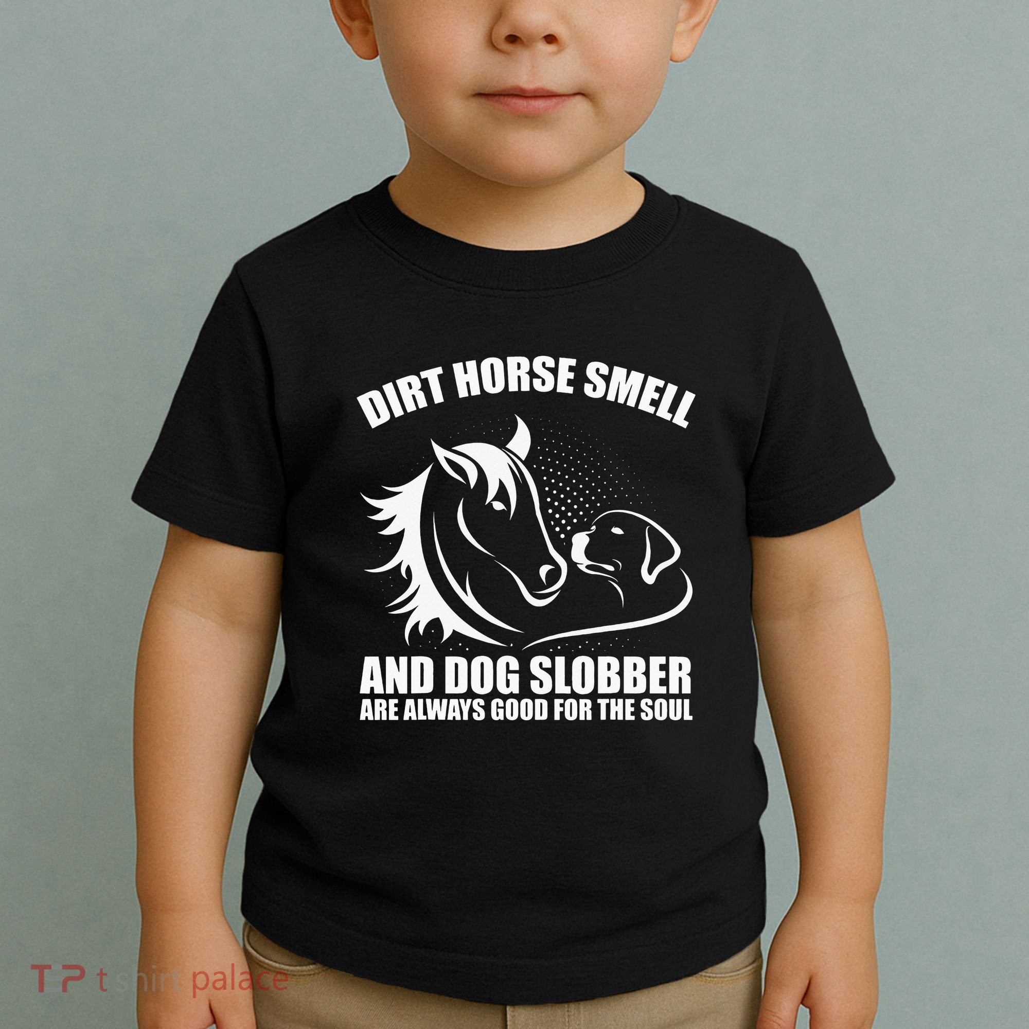 Dirt Horse Smell And Dog Slobber Horse Lover Toddler T-Shirt