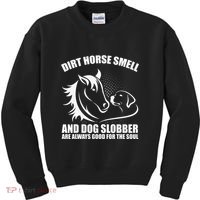 Dirt Horse Smell And Dog Slobber Horse Lover Kids Sweatshirt thumb 0
