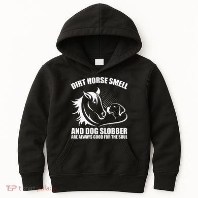 Dirt Horse Smell And Dog Slobber Horse Lover Kids Hoodie