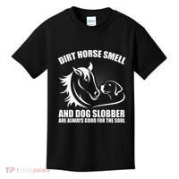 Dirt Horse Smell And Dog Slobber Horse Lover Kids T-Shirt thumb 0