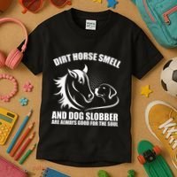 Dirt Horse Smell And Dog Slobber Horse Lover Kids T-Shirt thumb 3