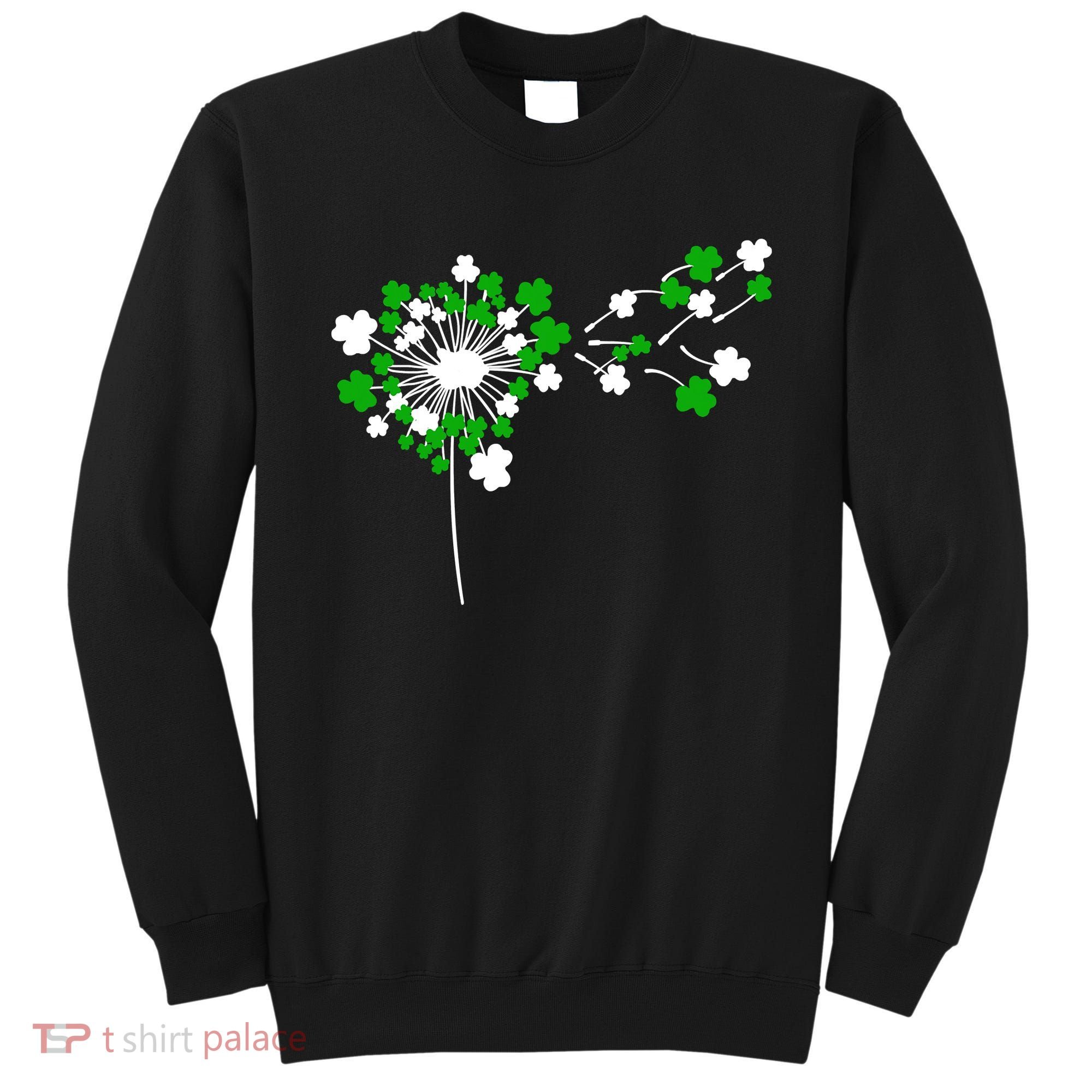 Dandelion Happy St Patricks Day Irish Lucky Clover Shamrock Sweatshirt