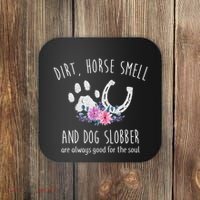 Dirt Horse Smell And Dog Slobber Horse Lover Coaster thumb 0