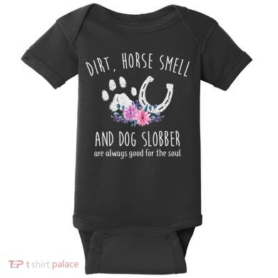 Dirt Horse Smell And Dog Slobber Horse Lover Baby Bodysuit
