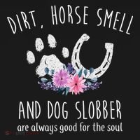 Dirt Horse Smell And Dog Slobber Horse Lover Toddler T-Shirt thumb 4