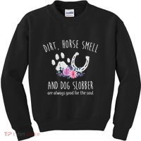 Dirt Horse Smell And Dog Slobber Horse Lover Kids Sweatshirt thumb 0