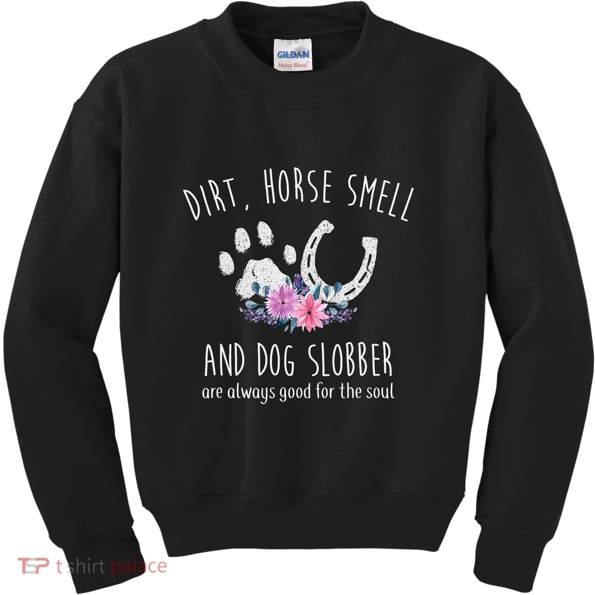 Dirt Horse Smell And Dog Slobber Horse Lover Kids Sweatshirt