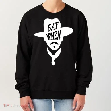 Doc Holliday Say When Women's Sweatshirt
