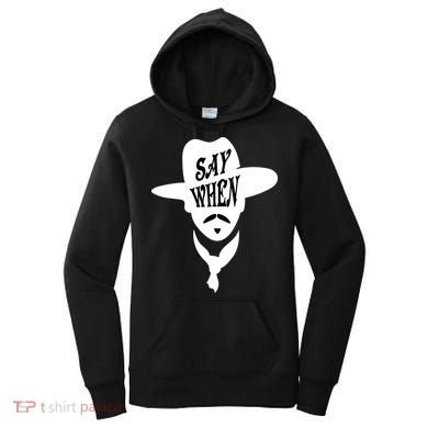 Doc Holliday Say When Women's Hoodie