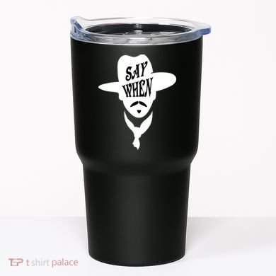 Doc Holliday Say When Tumbler