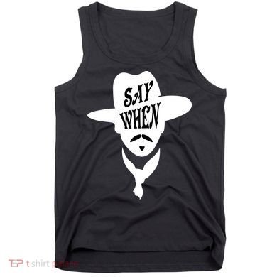 Doc Holliday Say When Tank Top
