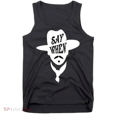 Doc Holliday Say When Tank Top