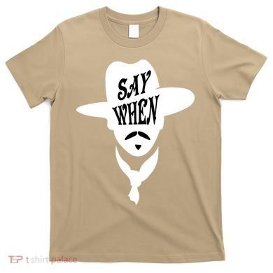 Doc Holliday Say When T-Shirt