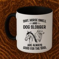 Dirt Horse Smell And Dog Slobber Funny Gift Unique Meaningful Gift Coffee Mug thumb 2