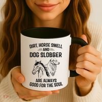 Dirt Horse Smell And Dog Slobber Funny Gift Unique Meaningful Gift Coffee Mug thumb 3