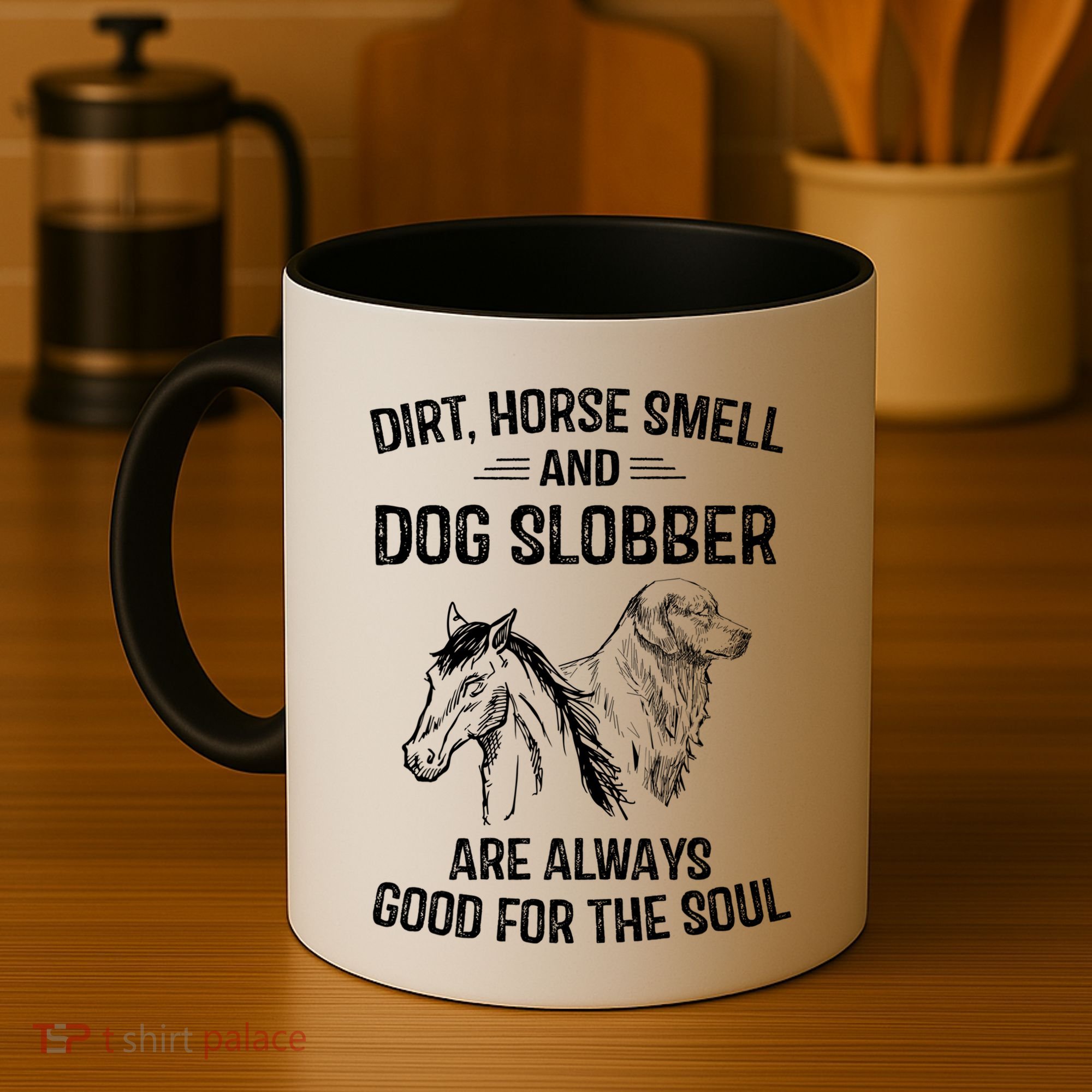 Dirt Horse Smell And Dog Slobber Funny Gift Unique Meaningful Gift Coffee Mug