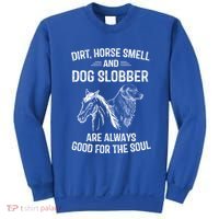Dirt Horse Smell And Dog Slobber Funny Gift Unique Meaningful Gift Sweatshirt thumb 0