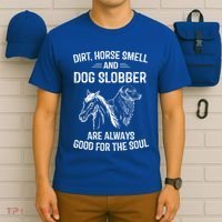 Dirt Horse Smell And Dog Slobber Funny Gift Unique Meaningful Gift T-Shirt thumb 6