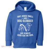 Dirt Horse Smell And Dog Slobber Funny Gift Unique Meaningful Gift Toddler Hoodie thumb 0