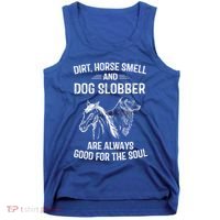 Dirt Horse Smell And Dog Slobber Funny Gift Unique Meaningful Gift Tank Top thumb 0