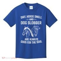 Dirt Horse Smell And Dog Slobber Funny Gift Unique Meaningful Gift Kids T-Shirt thumb 0