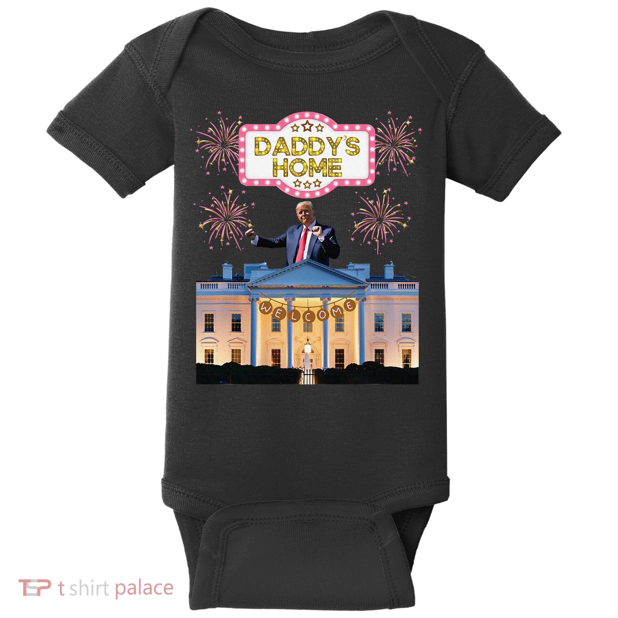 DaddyS Home Trump Dancing Celebrate Winner Maga Sequel Baby Bodysuit