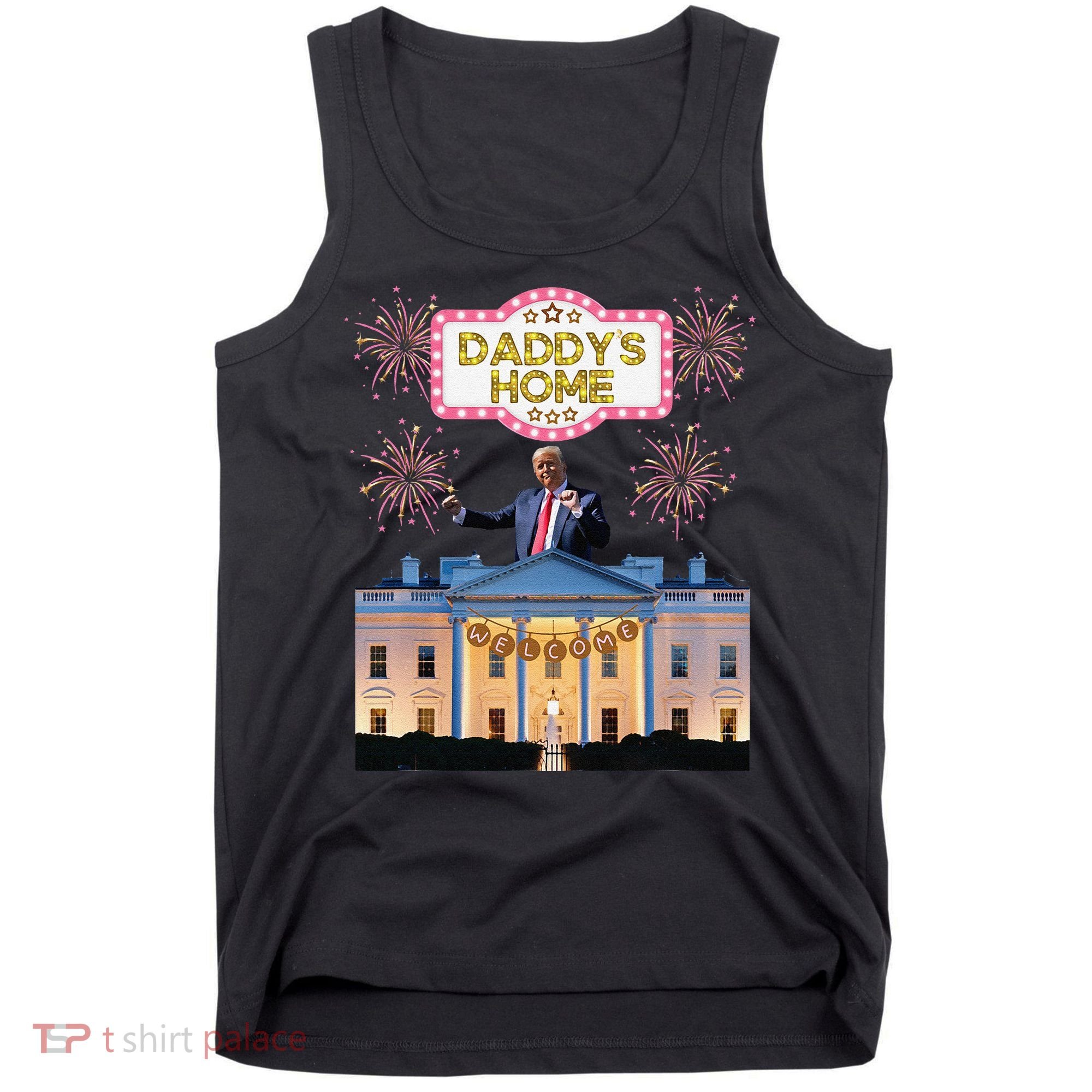 DaddyS Home Trump Dancing Celebrate Winner Maga Sequel Tank Top