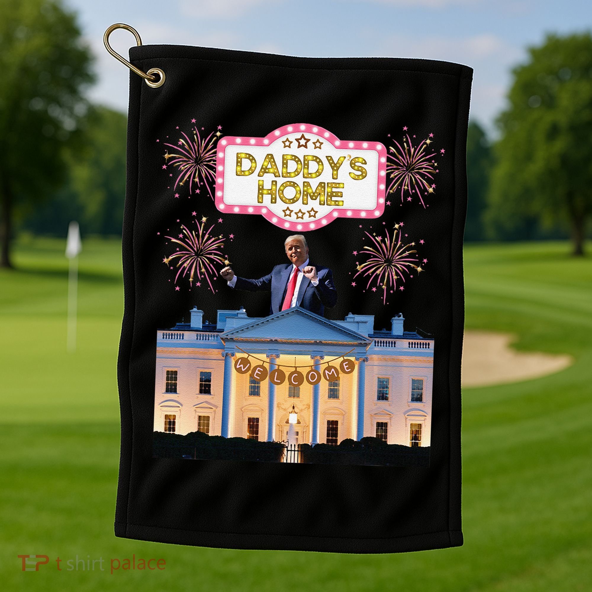 DaddyS Home Trump Dancing Celebrate Winner Maga Sequel Golf Towel