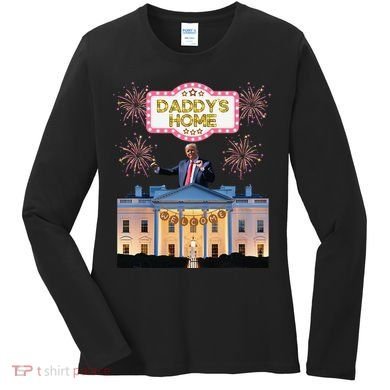 DaddyS Home Trump Dancing Celebrate Winner Maga Sequel Women's Long Sleeve Shirt