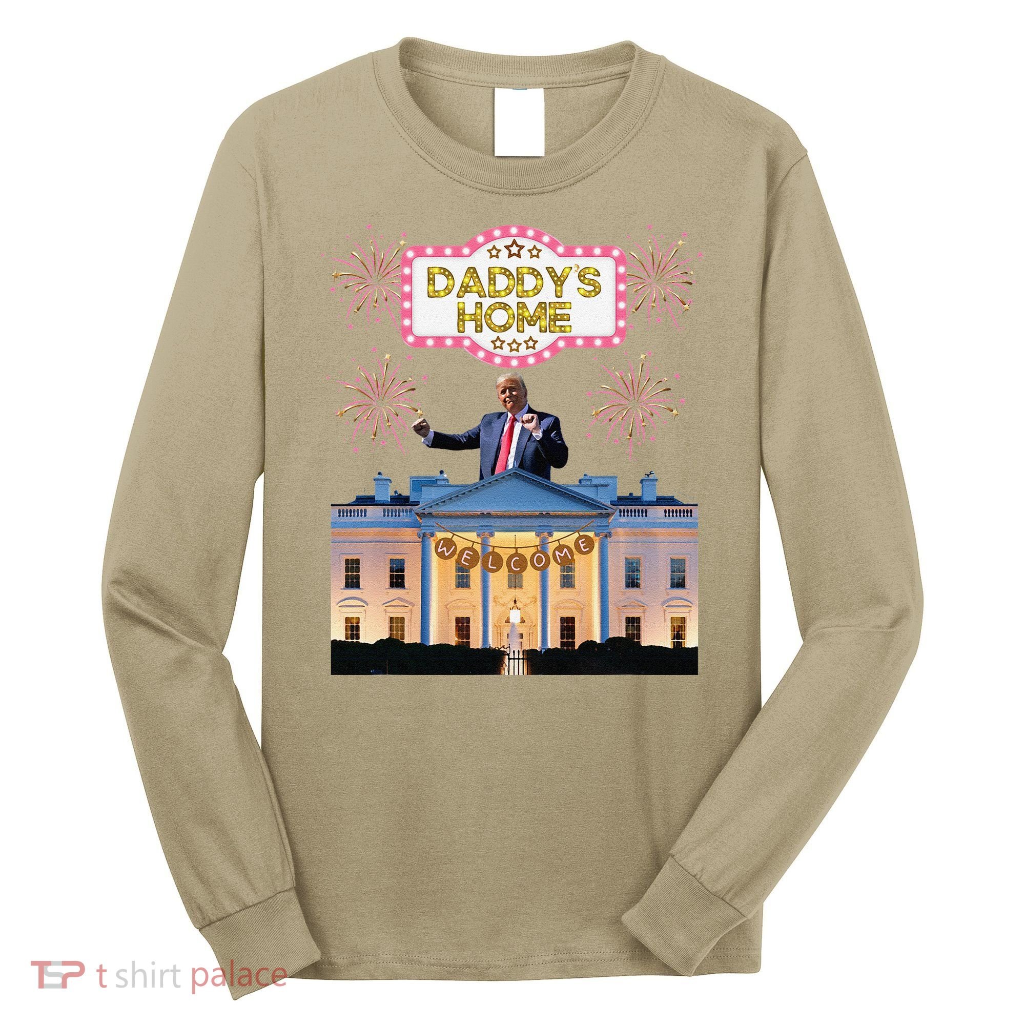 DaddyS Home Trump Dancing Celebrate Winner Maga Sequel Long Sleeve Shirt