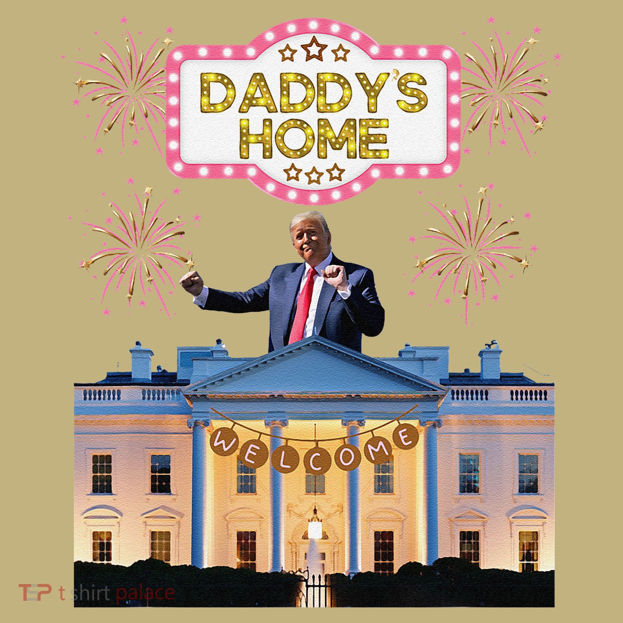 DaddyS Home Trump Dancing Celebrate Winner Maga Sequel T-Shirt