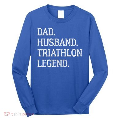Dad Husband Triathlon Legend Vintage Triathlon Dad Gift Long Sleeve Shirt