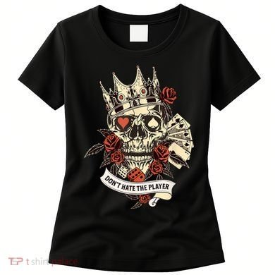 Don't Hate The Player Skull Women's T-Shirt