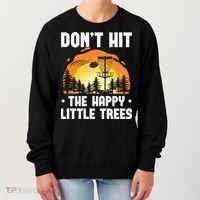 Don't Hit The Happy Little Tree Funny Disc Golf Golfer Retro Women's Sweatshirt thumb 0