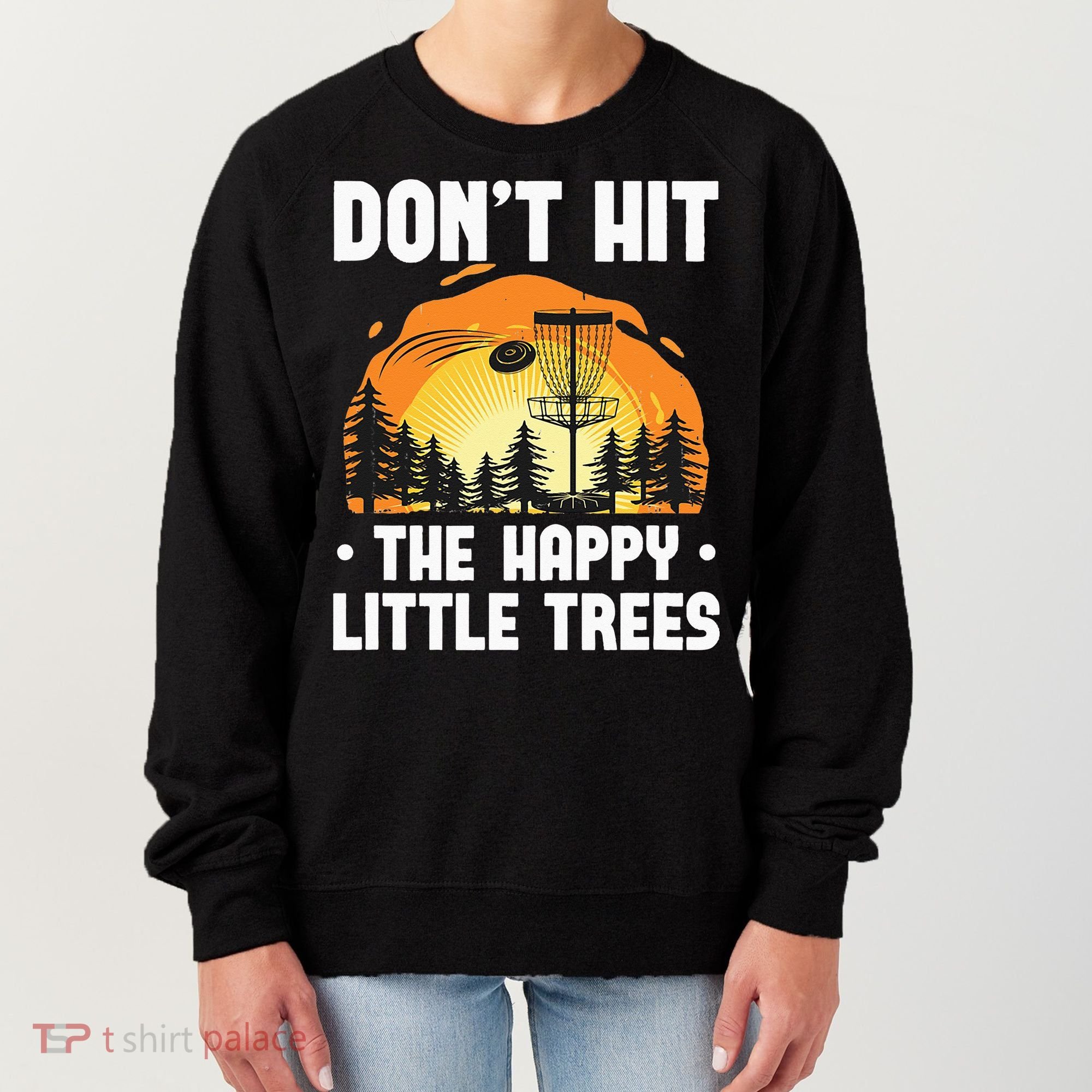 Don't Hit The Happy Little Tree Funny Disc Golf Golfer Retro Women's Sweatshirt