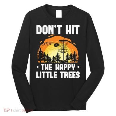 Don't Hit The Happy Little Tree Funny Disc Golf Golfer Retro Long Sleeve Shirt