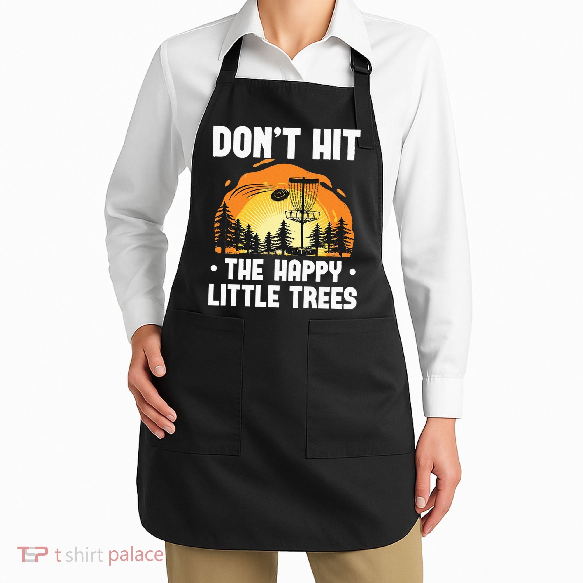 Don't Hit The Happy Little Tree Funny Disc Golf Golfer Retro Apron