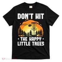 Don't Hit The Happy Little Tree Funny Disc Golf Golfer Retro T-Shirt thumb 0