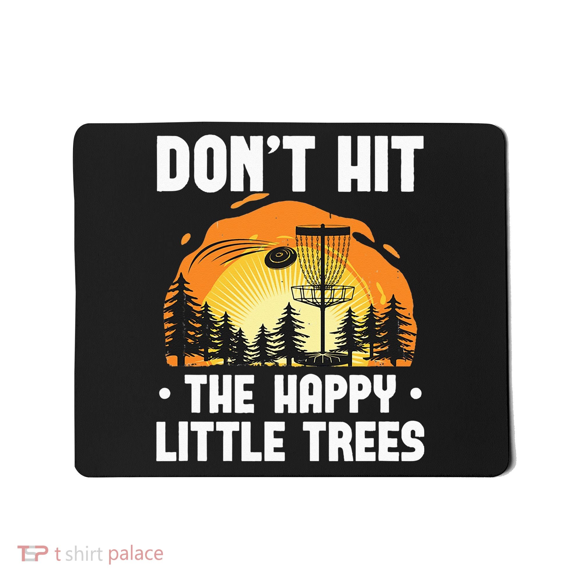 Don't Hit The Happy Little Tree Funny Disc Golf Golfer Retro Mousepad