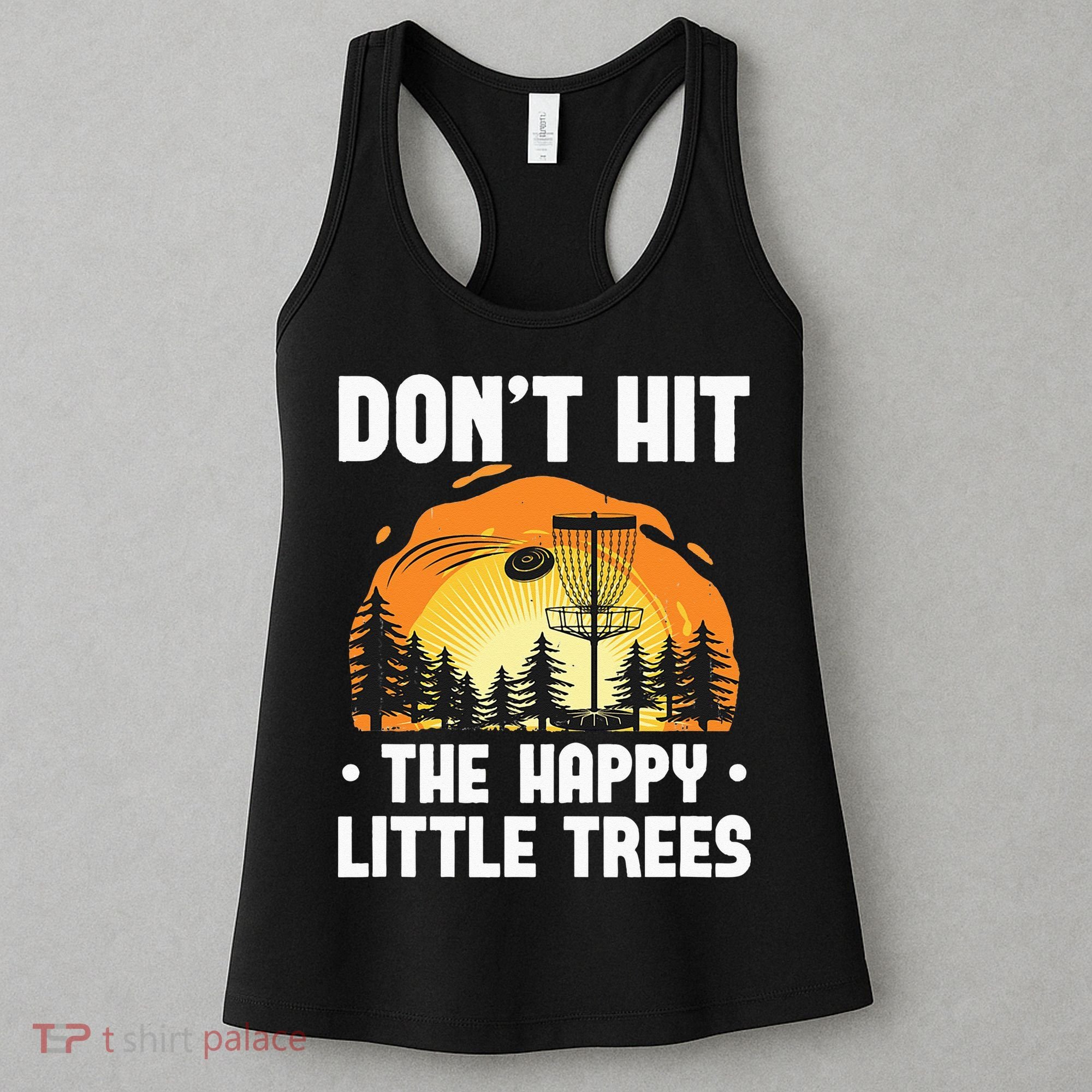 Don't Hit The Happy Little Tree Funny Disc Golf Golfer Retro Women's Tank Top