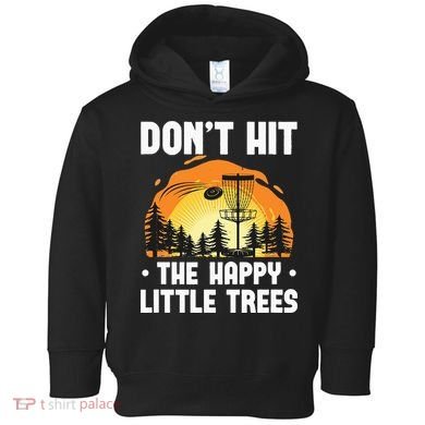 Don't Hit The Happy Little Tree Funny Disc Golf Golfer Retro Toddler Hoodie