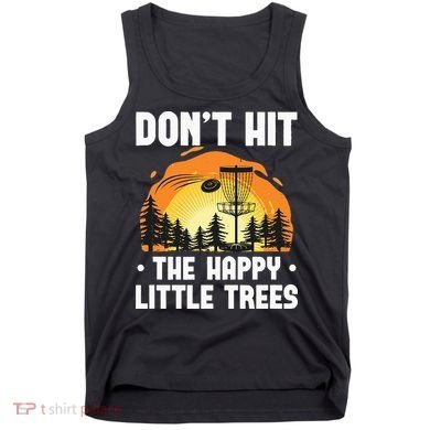 Don't Hit The Happy Little Tree Funny Disc Golf Golfer Retro Tank Top