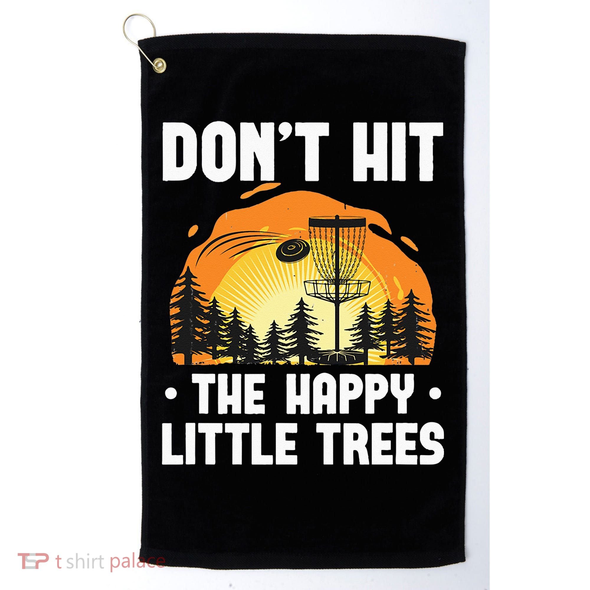 Don't Hit The Happy Little Tree Funny Disc Golf Golfer Retro Golf Towel