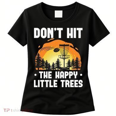 Don't Hit The Happy Little Tree Funny Disc Golf Golfer Retro Women's T-Shirt