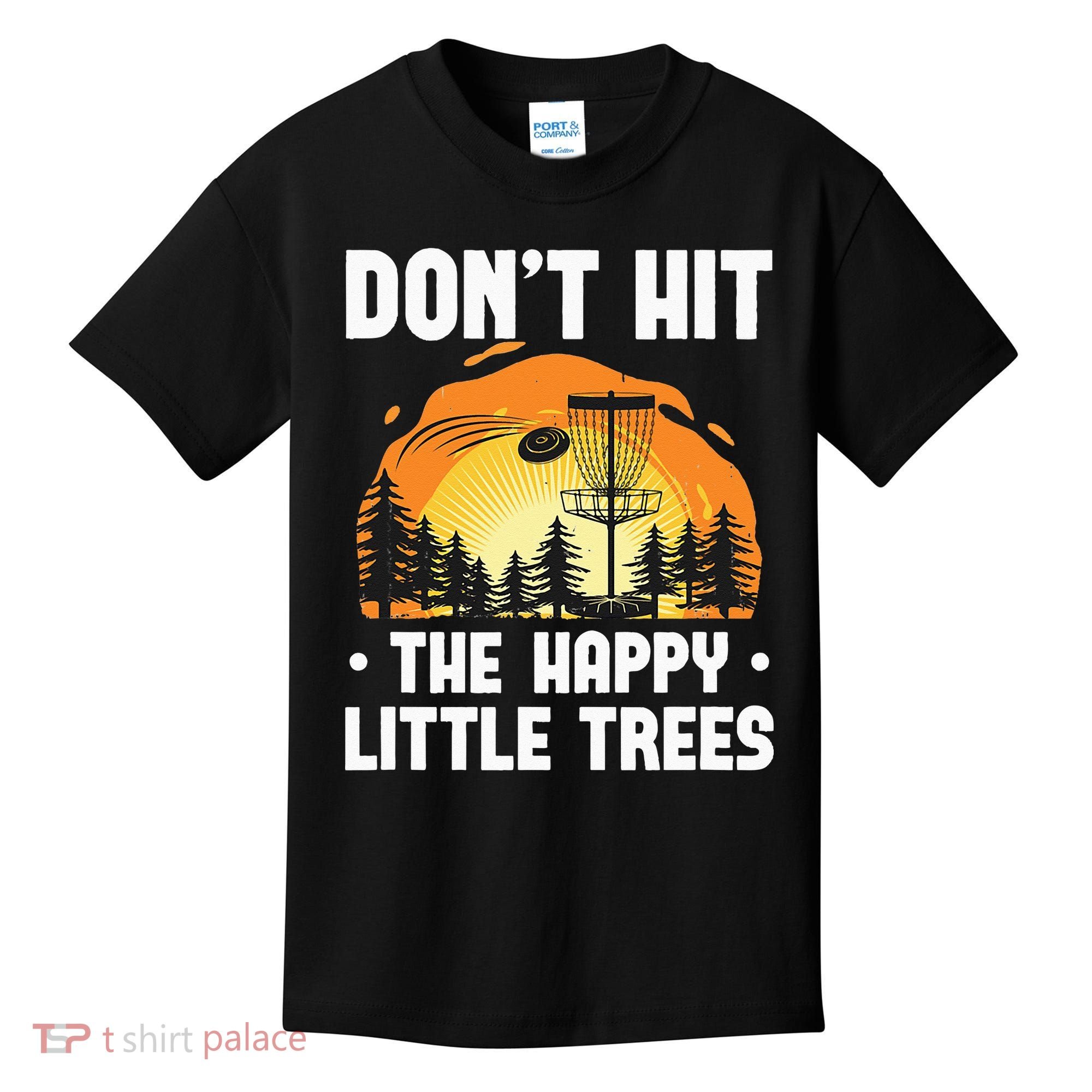 Don't Hit The Happy Little Tree Funny Disc Golf Golfer Retro Kids T-Shirt