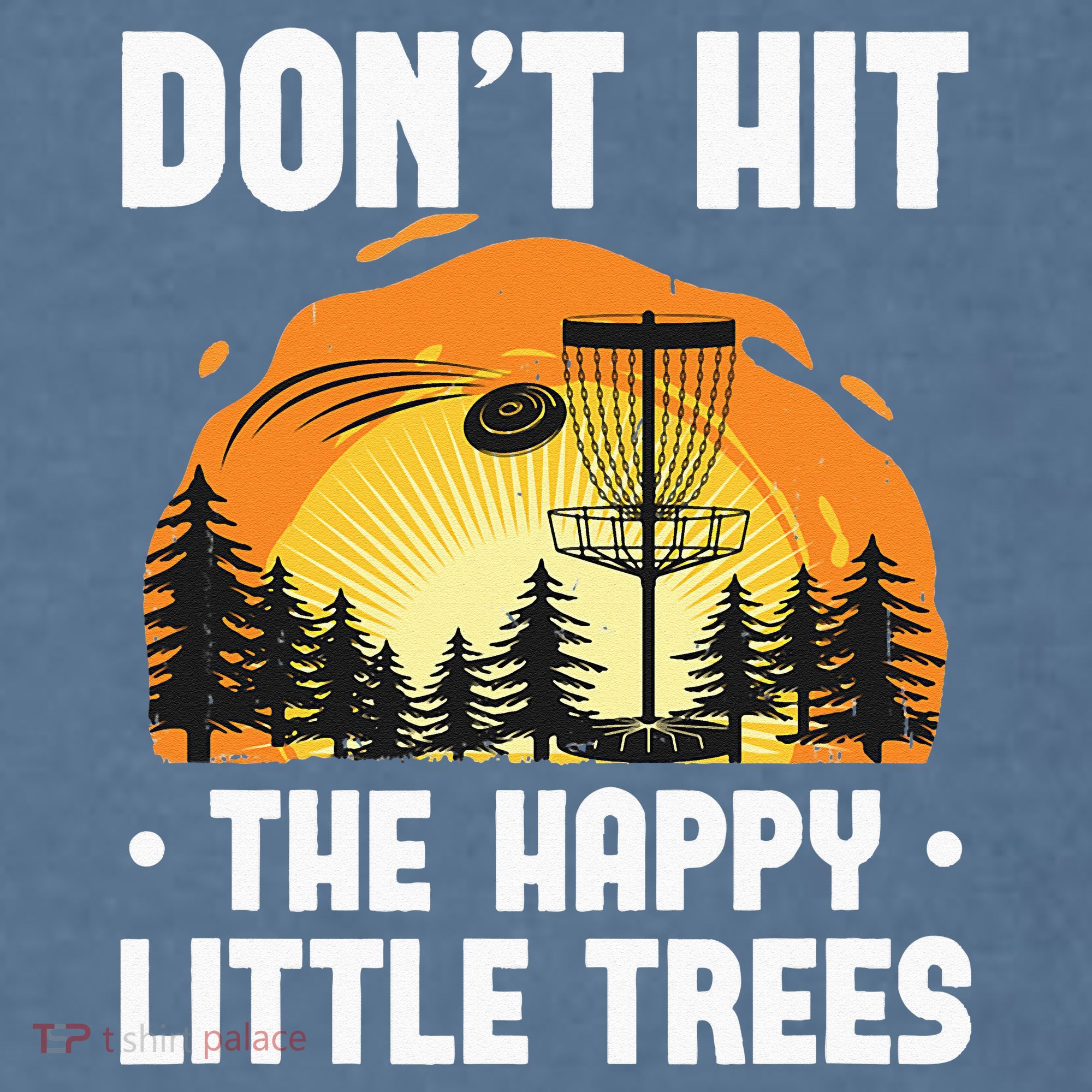 Don't Hit The Happy Little Tree Funny Disc Golf Golfer Retro Garment-Dyed Sweatshirt